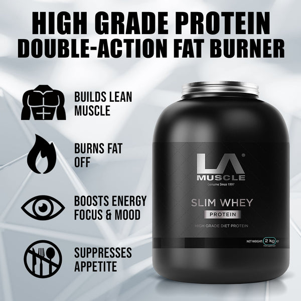 LA Muscle Slim Whey. High grade protein, double action fat burner. Builds lean muscle, burns fat off, boosts energy focus and mood, suppresses appetite.